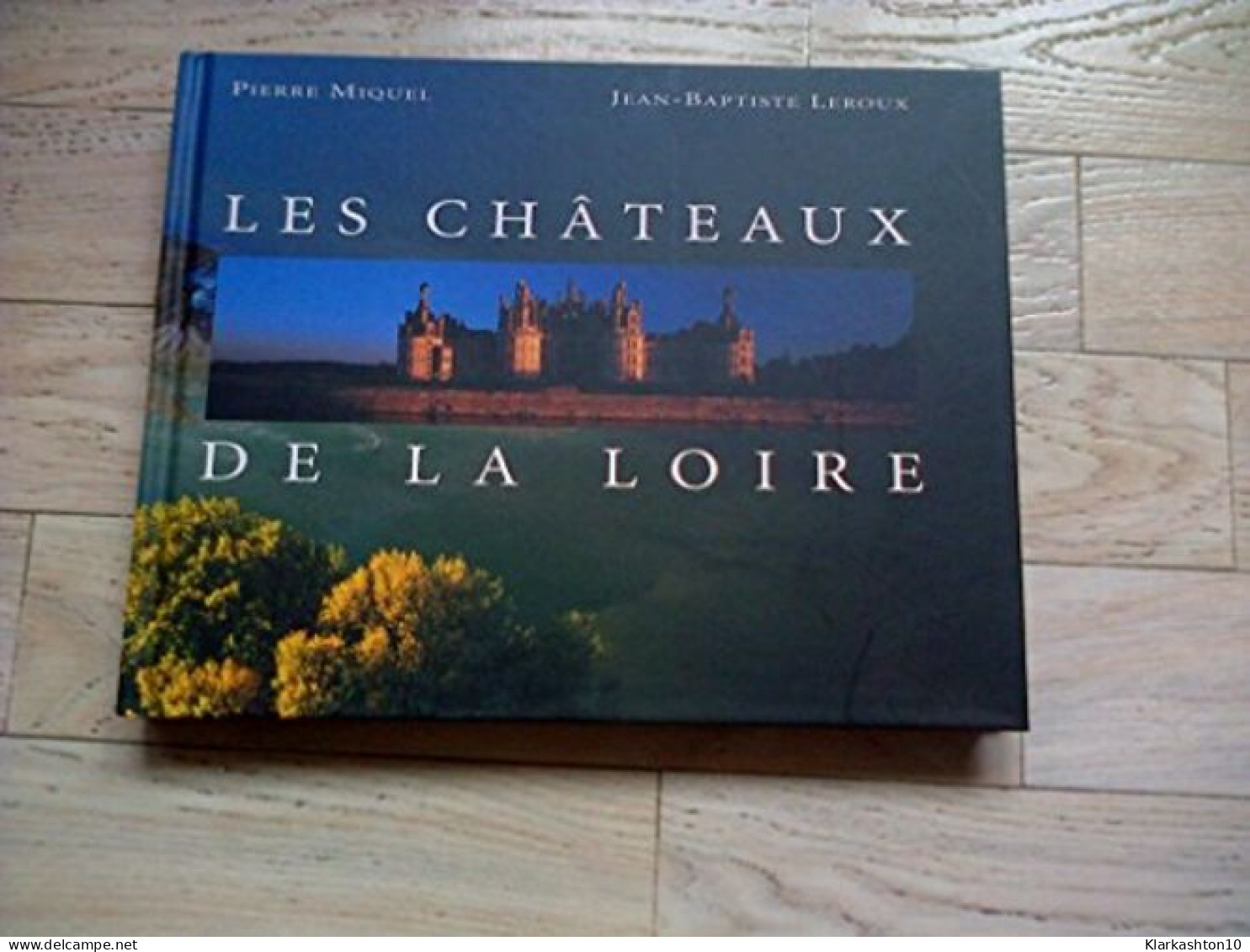 Les Châteaux De La Loire - Other & Unclassified