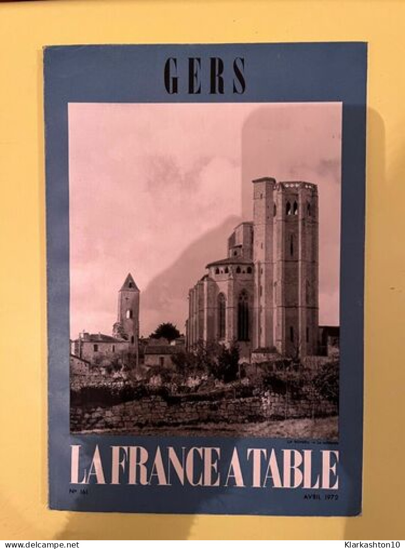 La France à Table 161 Gers Avril 1972 - Autres & Non Classés