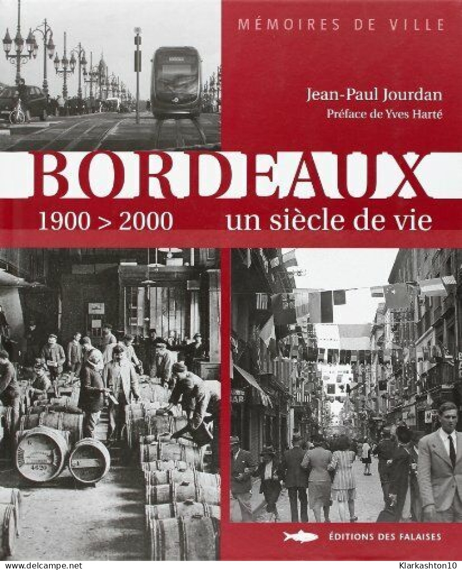 BORDEAUX UN SIECLE DE VIE 1900-2000 - Autres & Non Classés
