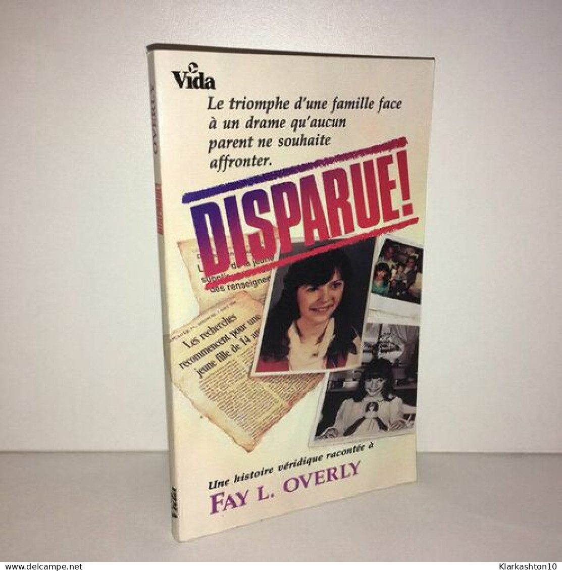 DISPARUE Une Histoire Véridique Racontée à Fay L Overly VIDA POCHE - Other & Unclassified
