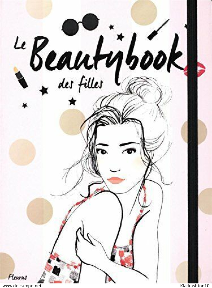 Le Beautybook Des Filles - Autres & Non Classés