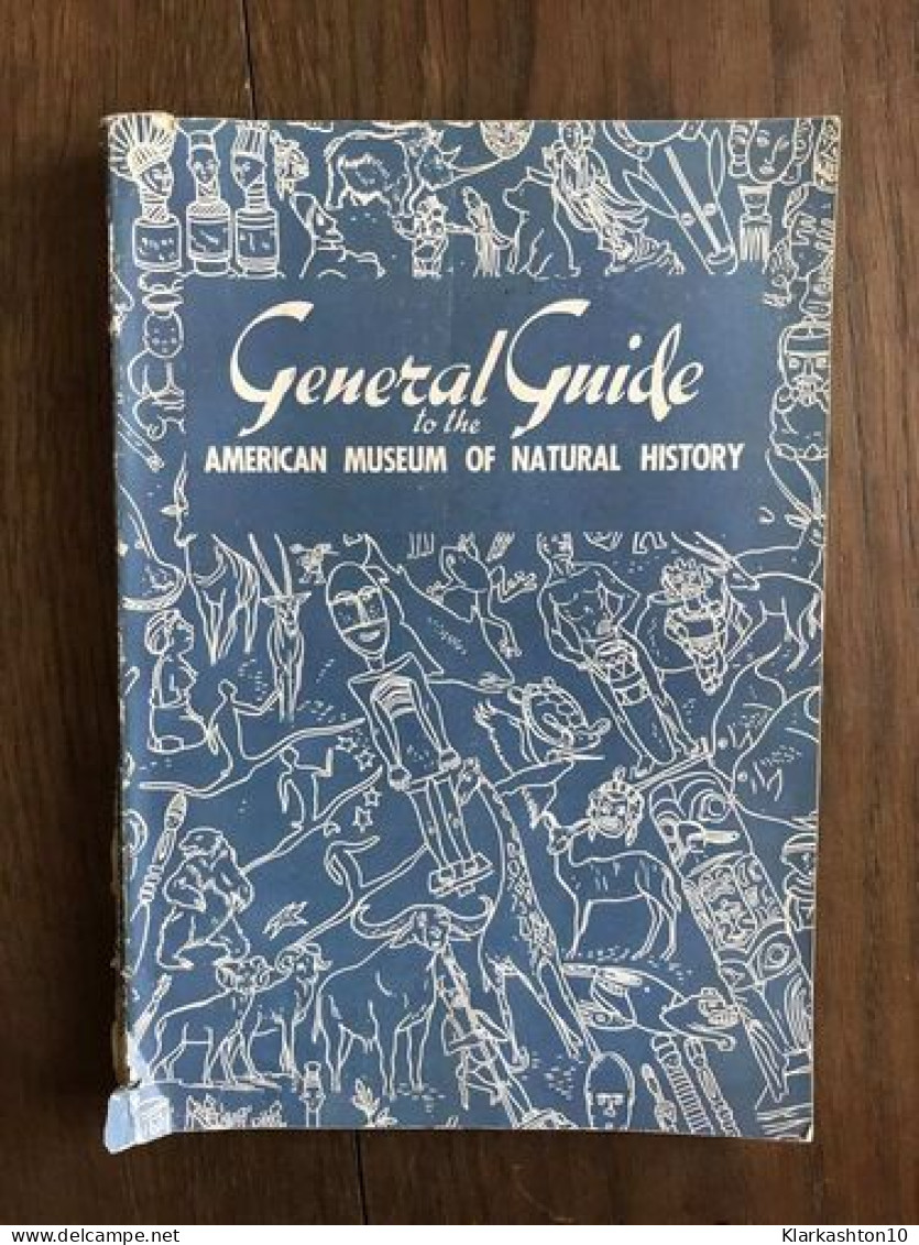 General Guide To The AMERICAN MUSEUM OF NATURAL HISTORY - Autres & Non Classés