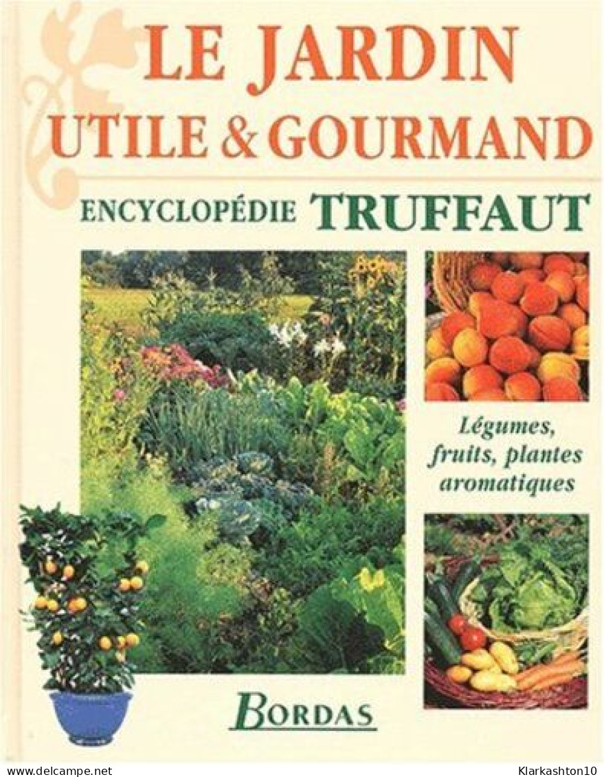 Le Jardin Utile Et Gourmand - Other & Unclassified