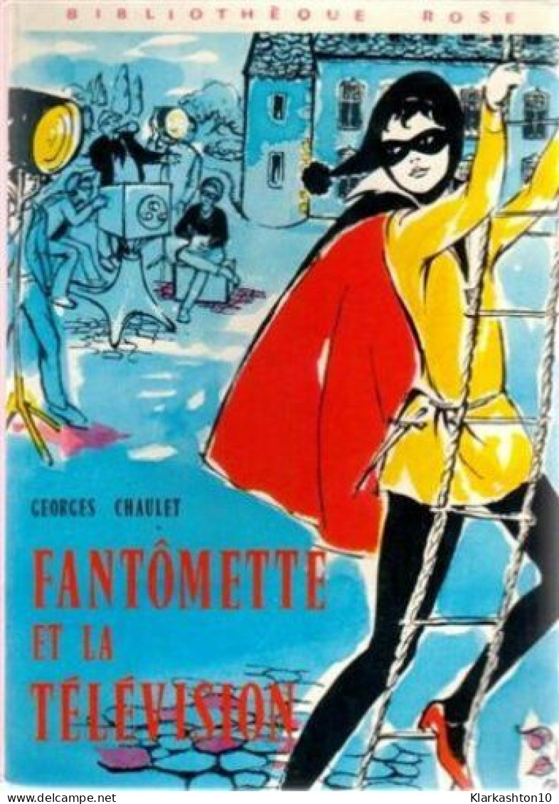 Fantômette Et La Télévision : Collection : Bibliothèque Rose Cartonnée & Illustrée - Other & Unclassified
