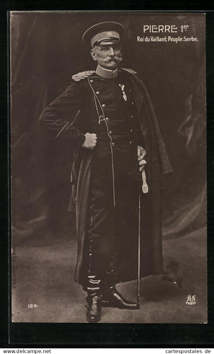 AK Pierre 1er, Roi Du Vaillant Peuple Serbe, Serbischer Soldat  - Royal Families