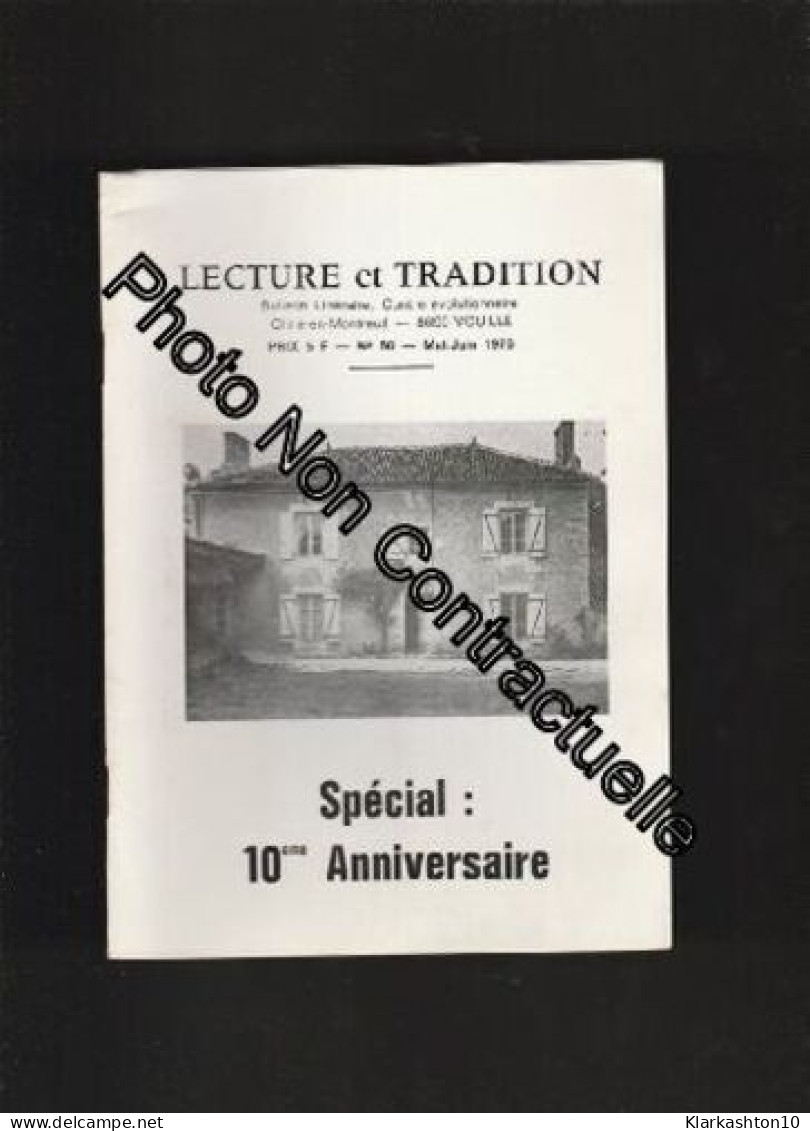 Lecture Et Tradition - N°60 Mai-juin 1976 Spécial 10eme Anniversaire - Bulletin Littéraire Contrerévolutionnaire Chiré-e - Other & Unclassified