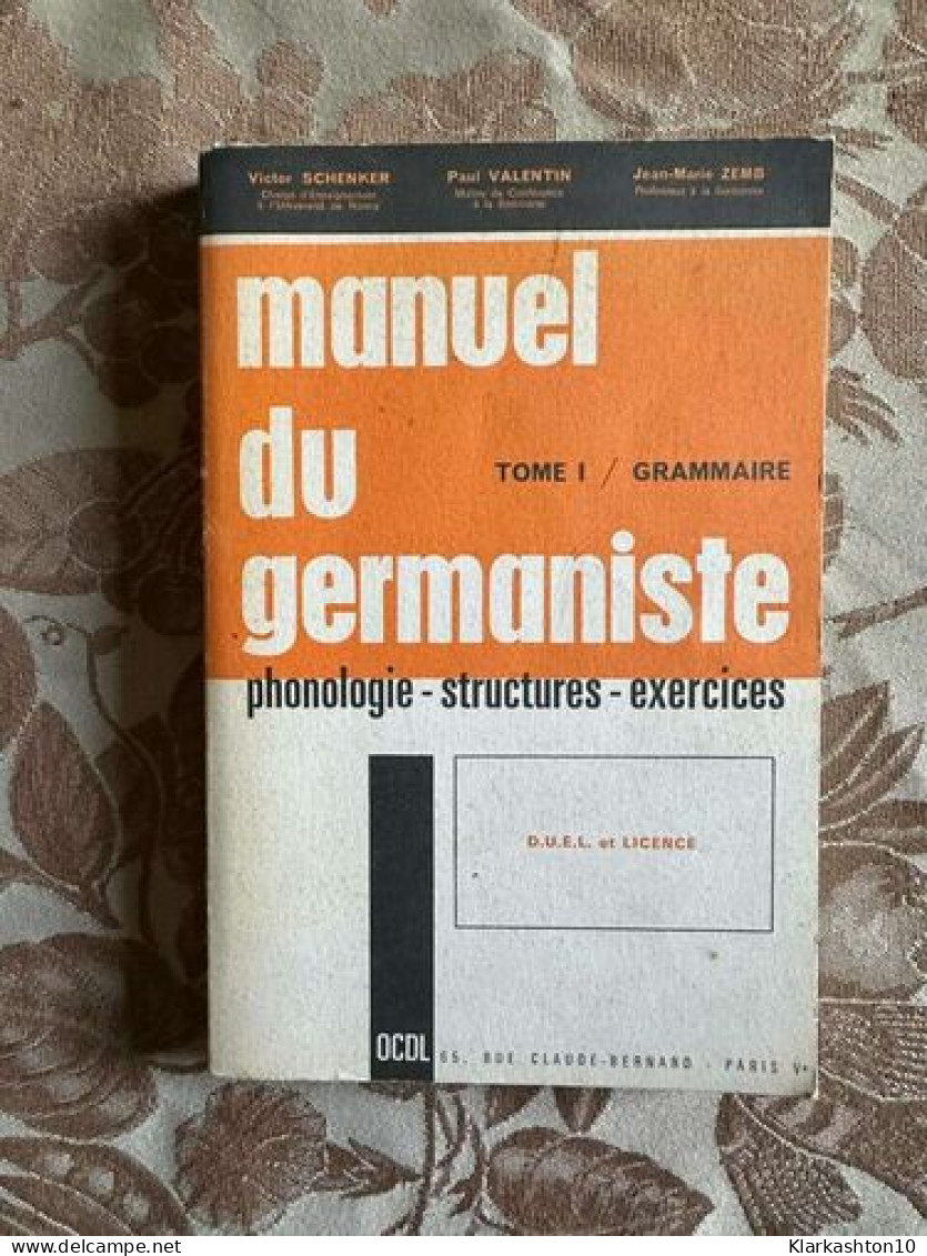 Manuel Du Germaniste. Tome I. Grammaire. Phonologie Structures Exercices. D.u.e.l. Et Licence - Other & Unclassified