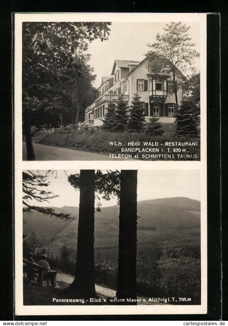 AK Sandplacken I. T., Wald-Restaurant Von Wilh. Heid, Panoramaweg Mit Blick Zur Weissen Mauer U. Altkönig  - Autres & Non Classés