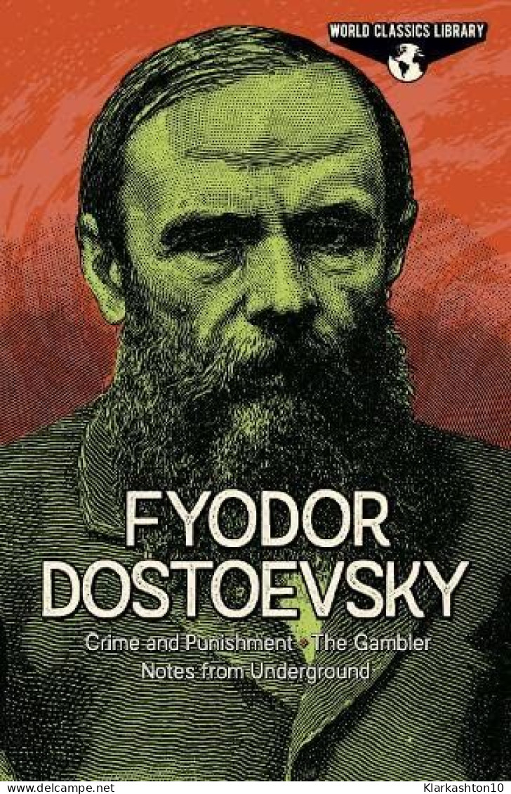 World Classics Library: Fyodor Dostoevsky: Crime And Punishment The Gambler Notes From Underground (Arcturus World Class - Otros & Sin Clasificación