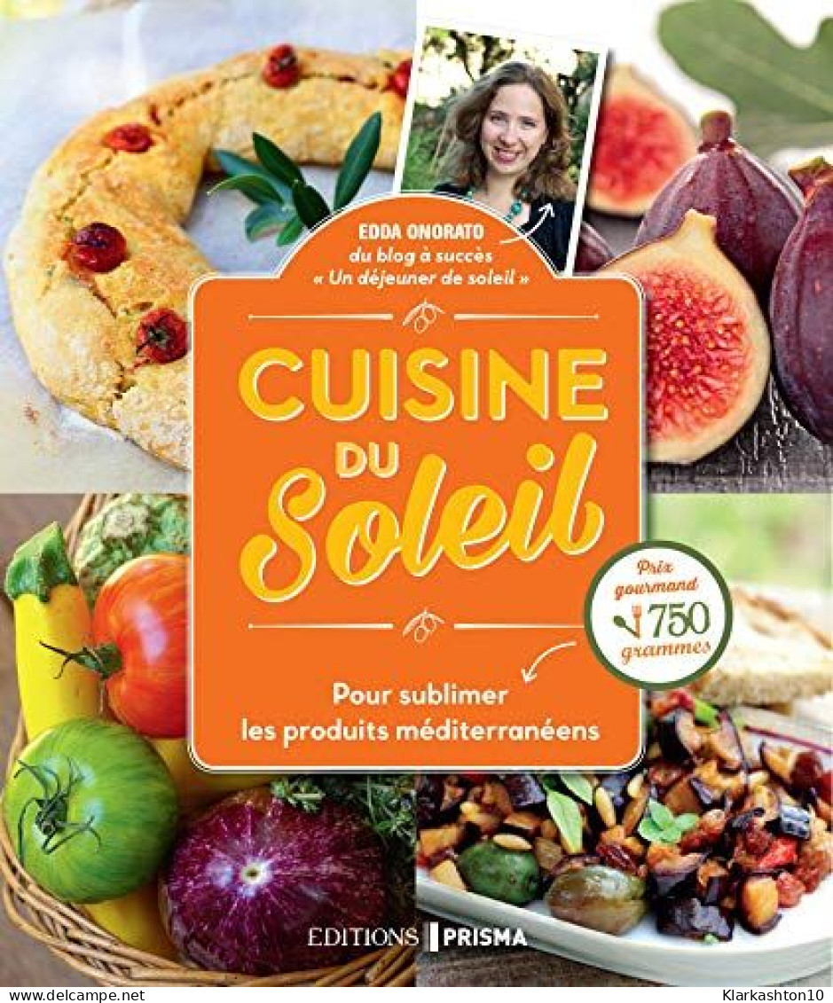 Cuisine Du Soleil: Pour Sublimer Les Produits Méditerranéens - Other & Unclassified