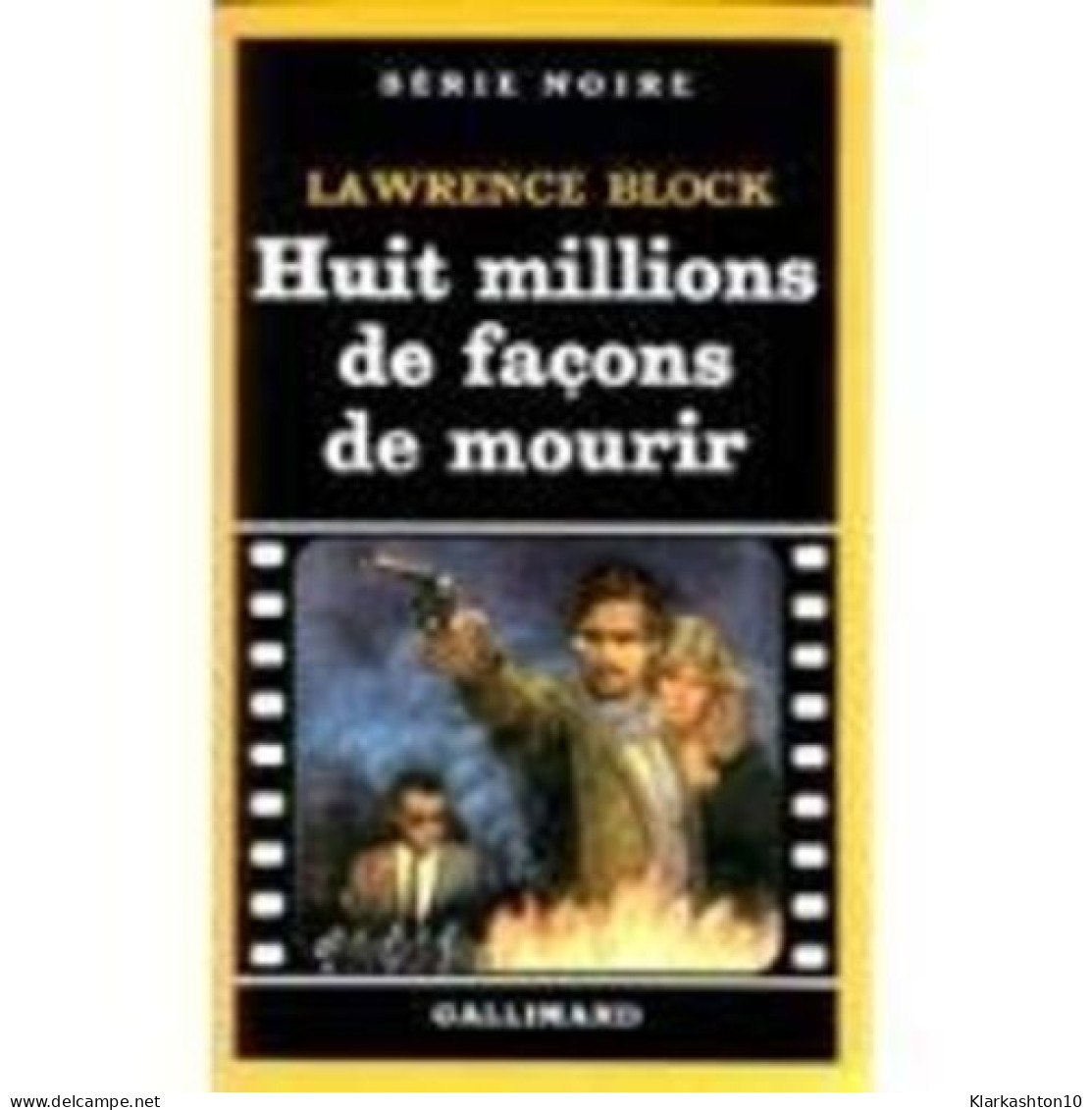 Huit Millions De Façons De Mourir (Roman Noir) - Andere & Zonder Classificatie