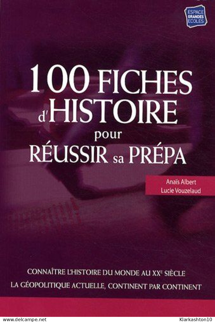 100 Fiches D'histoire Pour Réussir Sa Prépa - Other & Unclassified