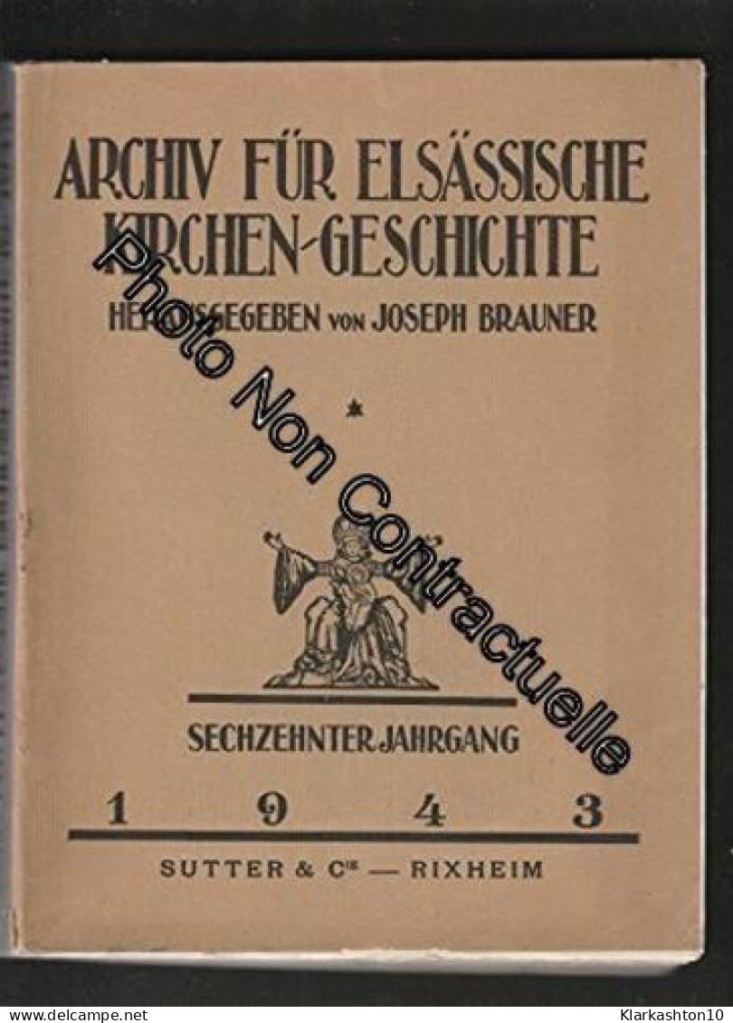 Archiv Für Elsässische Kirchen Geschichte 1943 (Sechzehnter Jahrgang) - Autres & Non Classés