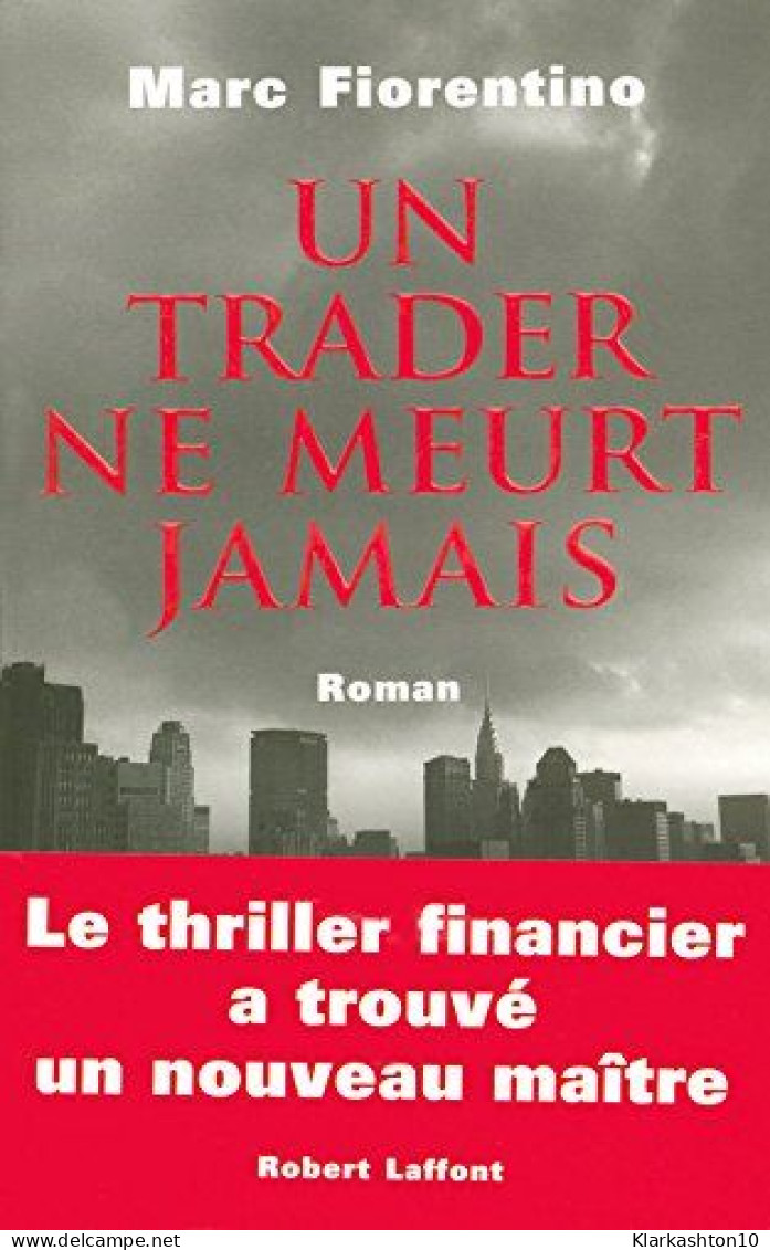 Un Trader Ne Meurt Jamais - Other & Unclassified