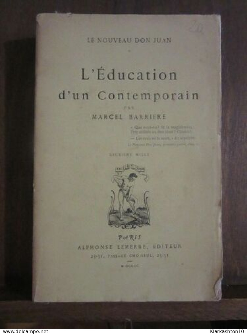 Marcel Barrière L'Education D'un Contemporain Le Nouveau Don Juan - Other & Unclassified