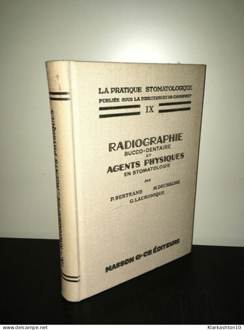 RADIOGRAPHIE Bucco Dentaire ET AGENTS PHYSIQUES STOMATOLOGIE Masson - Other & Unclassified