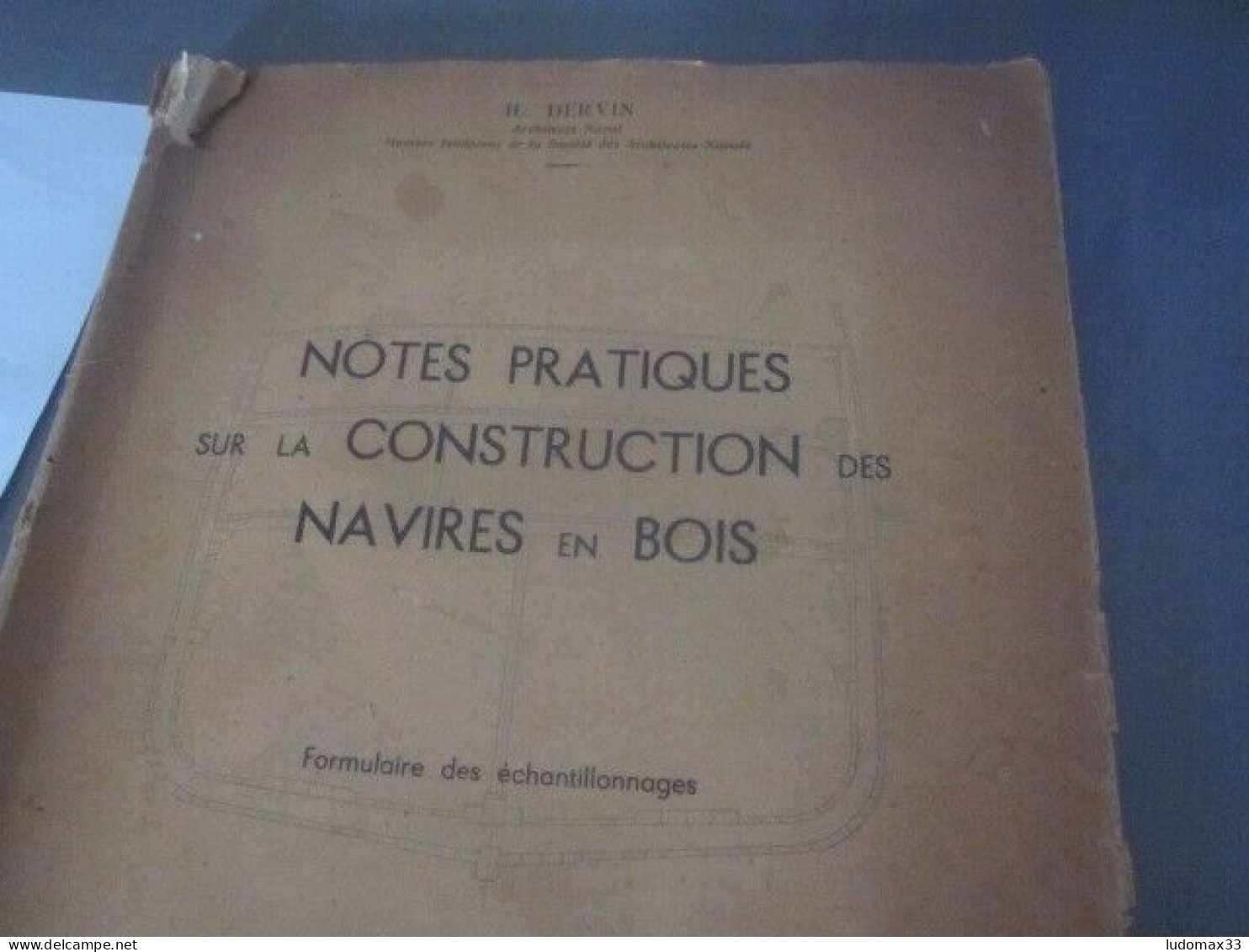 NOTES PRATIQUES Sur La CONSTRUCTION Des NAVIRES En BOIS 1952 Dervin - Technics & Instruments