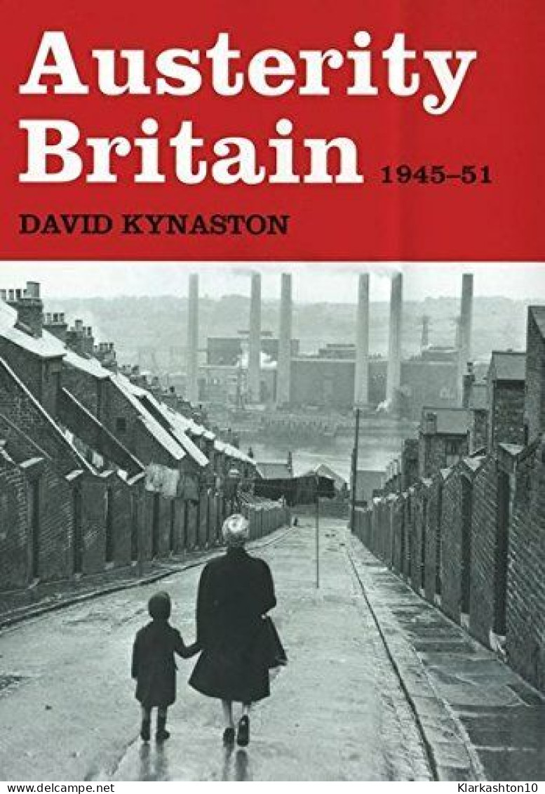 Austerity Britain 1945-1951 - Autres & Non Classés
