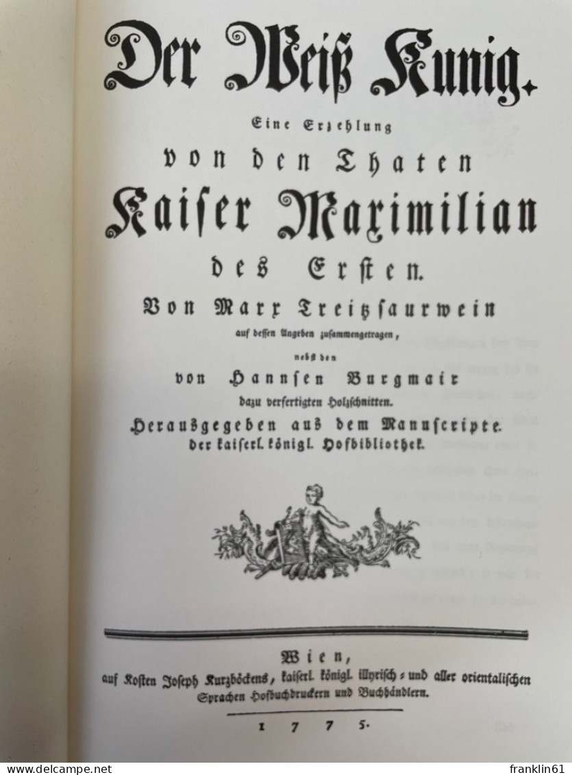 Der Weiss-Kunig : Eine Erzehlung Von Den Thaten Kaiser Maximilian Des Ersten. - 4. 1789-1914