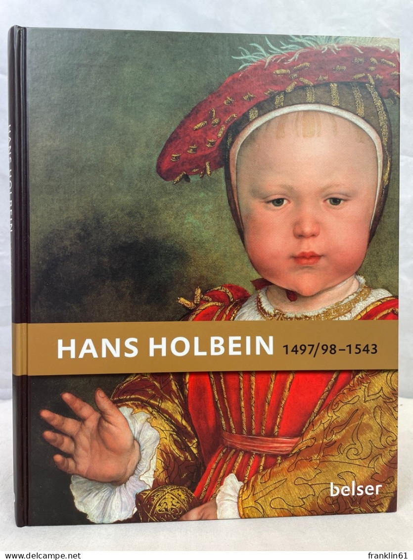 Hans Holbein Der Jüngere : 1497/98 - 1543 ; - Autres & Non Classés