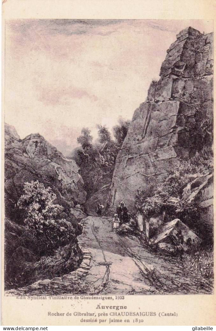 15 - Cantal - Rocher De Gibraltar, Près CHAUDESAIGUES  - Désiné Par Jaime En 1830 - Other & Unclassified