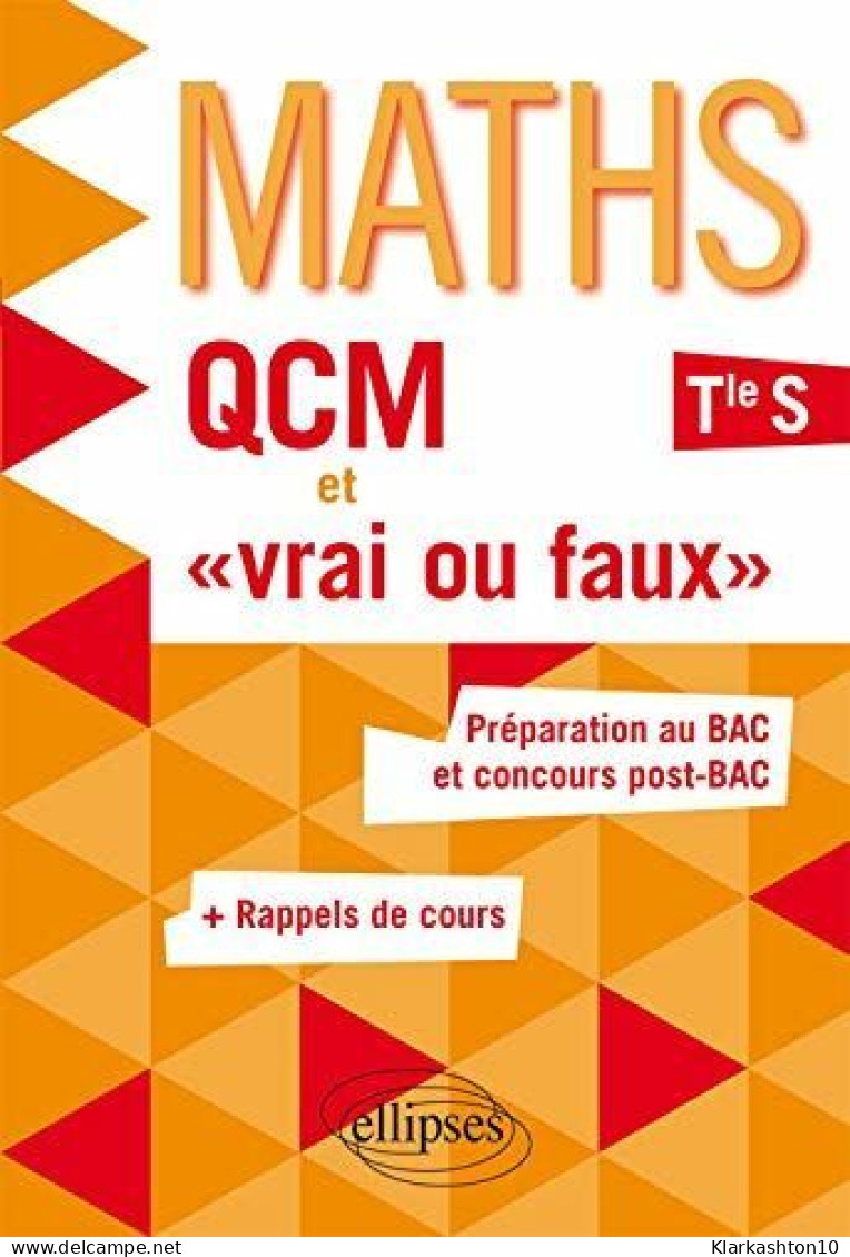 Maths QCM Et 'Vrai Ou Faux' Terminale S Préparation Au BAC Et Concours Post-BAC +Rappels De Cours - Autres & Non Classés
