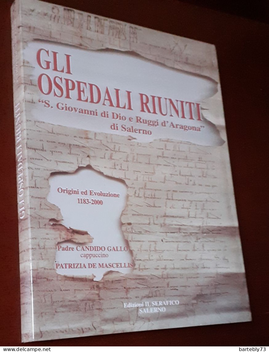 "Gli Ospedali Riuniti S. Giovanni Di Dio E Ruggi D'Aragona Di Salerno" Di P. Candido Gallo/P. De Mascellis - History, Biography, Philosophy