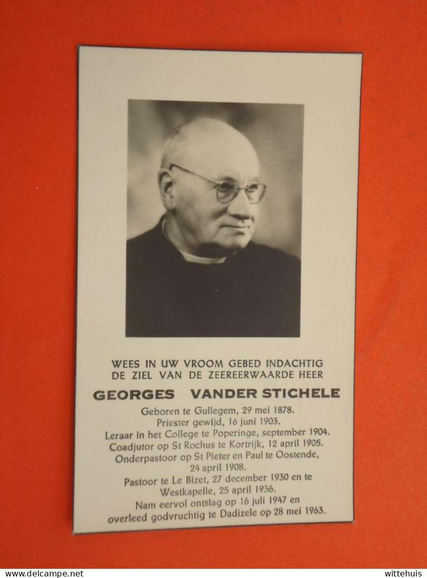 Priester - Pastoor Georges Vander Stichele Geboren Te Gullegem 1878  Overleden Te Dadizele  1963   (2scans) - Religion & Esotérisme