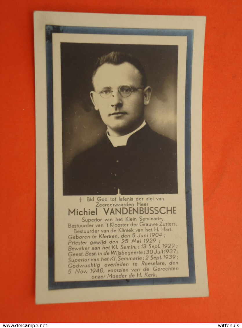 Priester - Pastoor Michiel Vandenbussche Geboren Te Klerken 1904  Overleden Te Roeselare  1945   (2scans) - Godsdienst & Esoterisme