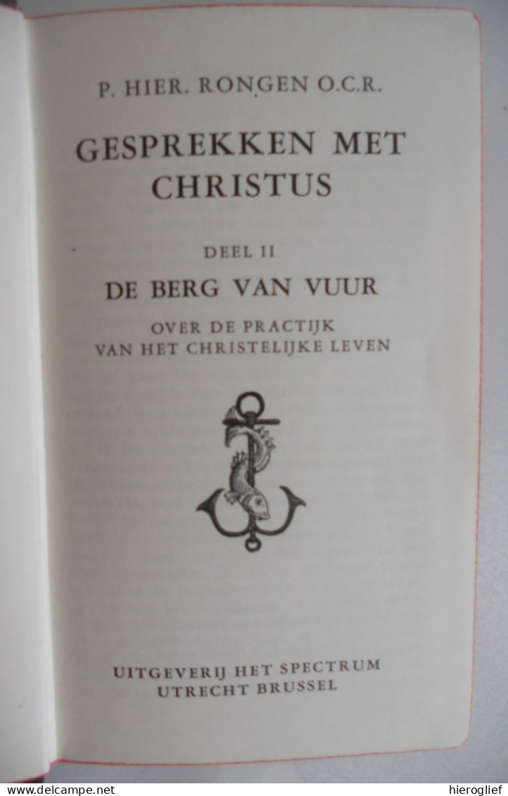 Gesprekken Met Christus - II - De Berg Van Vuur - Over De Practijk Vh Christelijk Leven 1946 Het Spectrum / 8 Zaligheden - Religion & Esotérisme