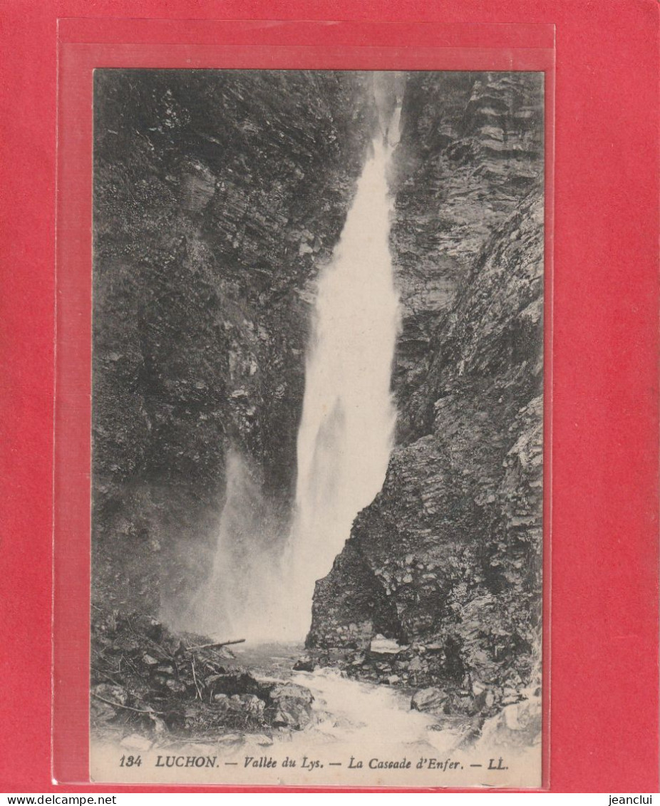 134.  LUCHON  .  VALLEE DU LYS  .  LA CASCADE D'ENFER  .  CARTE NON ECRITE - Luchon