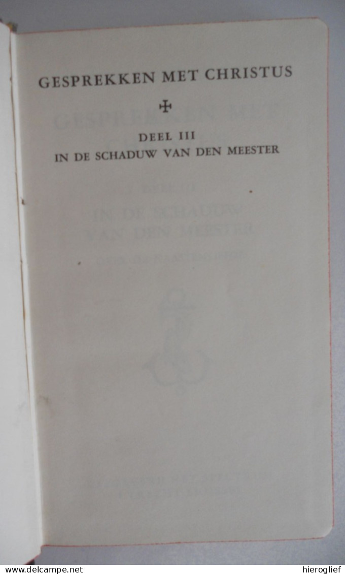 Gesprekken Met Christus - III - In De Schaduw Van Den Meester - Over De Naastenliefde 1947 Het Spectrum / Godsdienst - Religion & Esotericism