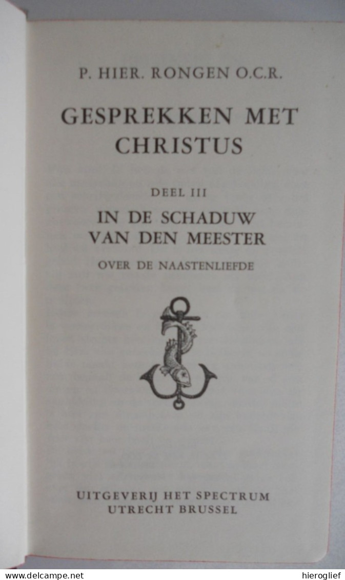 Gesprekken Met Christus - III - In De Schaduw Van Den Meester - Over De Naastenliefde 1947 Het Spectrum / Godsdienst - Religion & Esotérisme