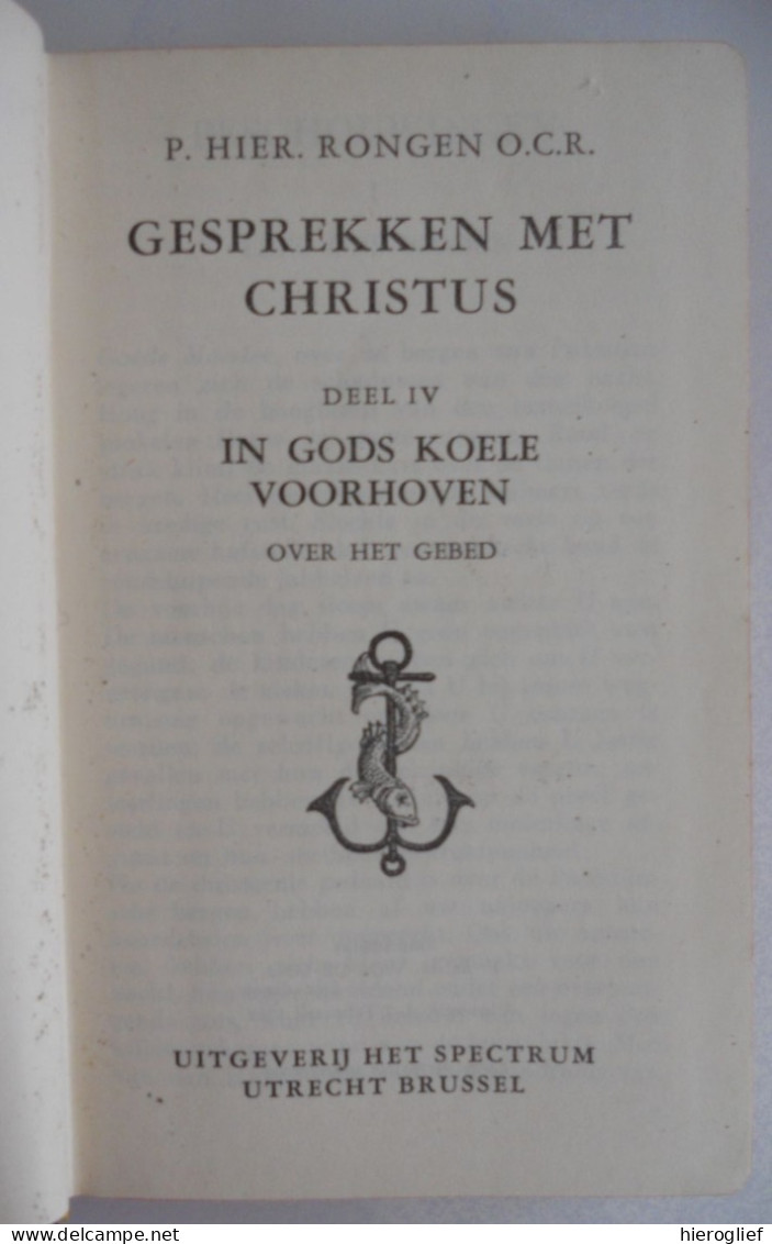 Gesprekken Met Christus - IV - In Gods Koele Voorhoven - Over Het Gebed 1948 Het Spectrum / Bidden Godsdienst Devotie - Religion & Esotericism