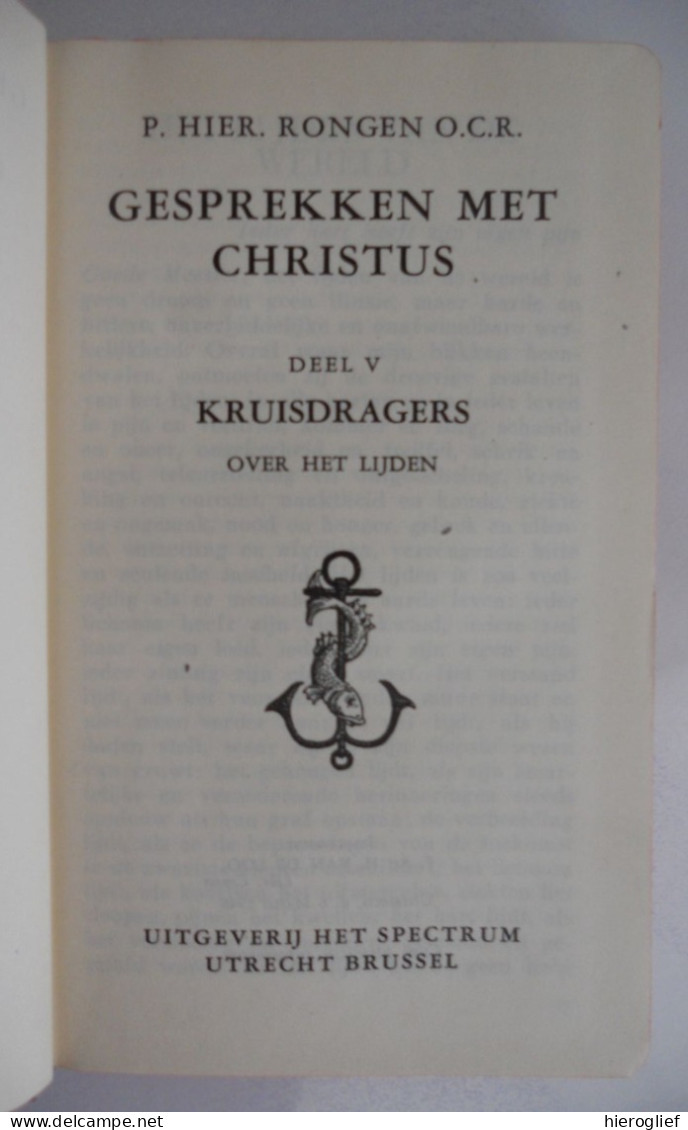 Gesprekken Met Christus - V - Kruisdragers - Over Het Lijden 1948 Het Spectrum / Bron Zin Verlossing Godsdienst Devotie - Religione & Esoterismo
