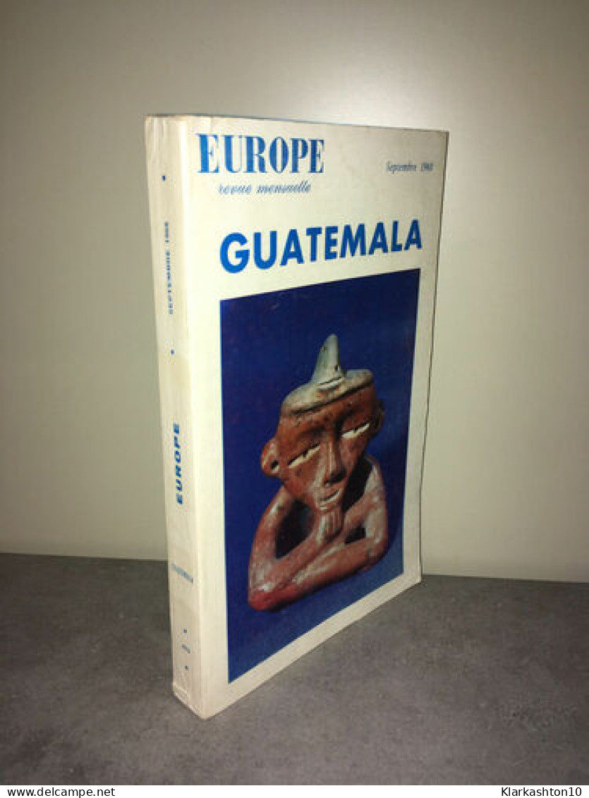 Revue Mensuelle EUROPE N 473 Septembre 1968 GUATEMALA ASTURIAS - Unclassified