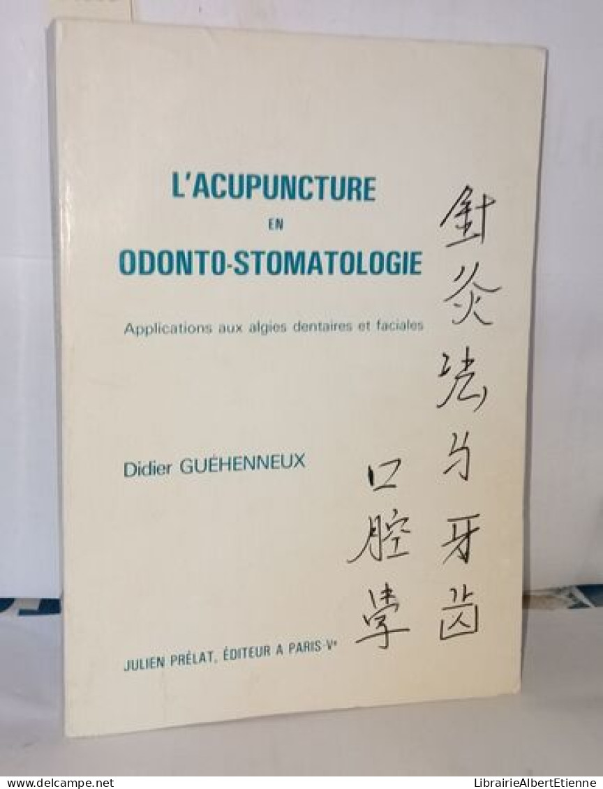 L'acupuncture En Odonto-stomatologie Applications Aux Algies Dentaires Et Faciales - Scienza