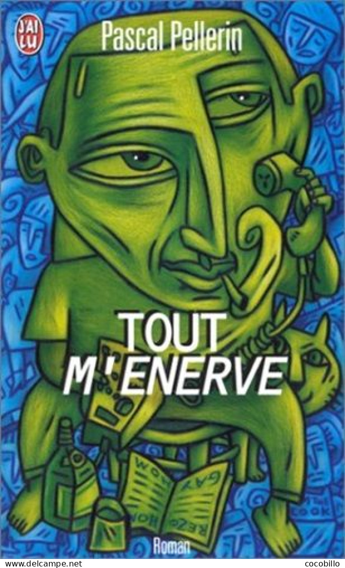 Tout M' Enerve - De Pascal Pellerin - J' Ai Lu - N° 6070 - 2001 - Other & Unclassified