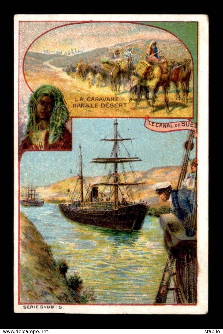 CHROMOS - LA CARAVANE DANS LE DESERT - LE CANAL DE SUEZ - FORMAT 10.5 X 7 CM - Andere & Zonder Classificatie