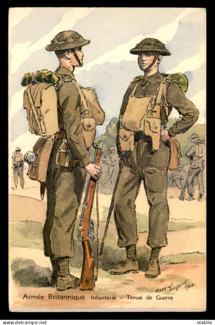 GUERRE 39/45 - ILLUSTRATEURS - MAURICE TOUSSAINT - ARMEE BRITANNIQUE - INFANTERIE - TENUE DE GUERRE - War 1939-45