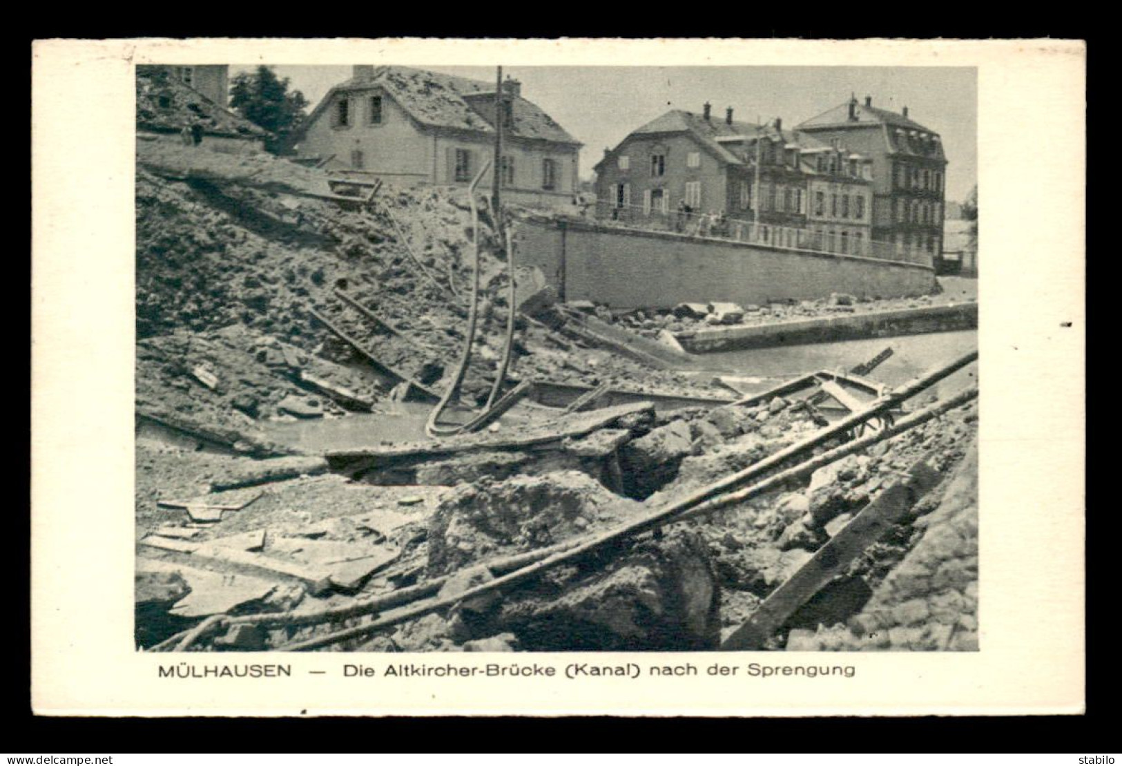 GUERRE 39/45 - MULHOUSE (HAUT RHIN) - DESTRUCTION DU PONT D'ALTKIRCH - CARTE ALLEMANDE - War 1939-45