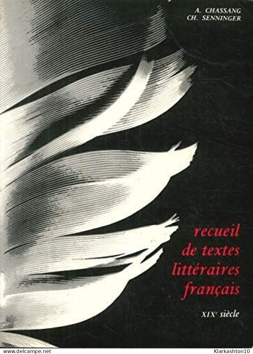 RECUEIL DE TEXTES LITTERAIRES FRANCAIS XIXe SIECLE - Other & Unclassified