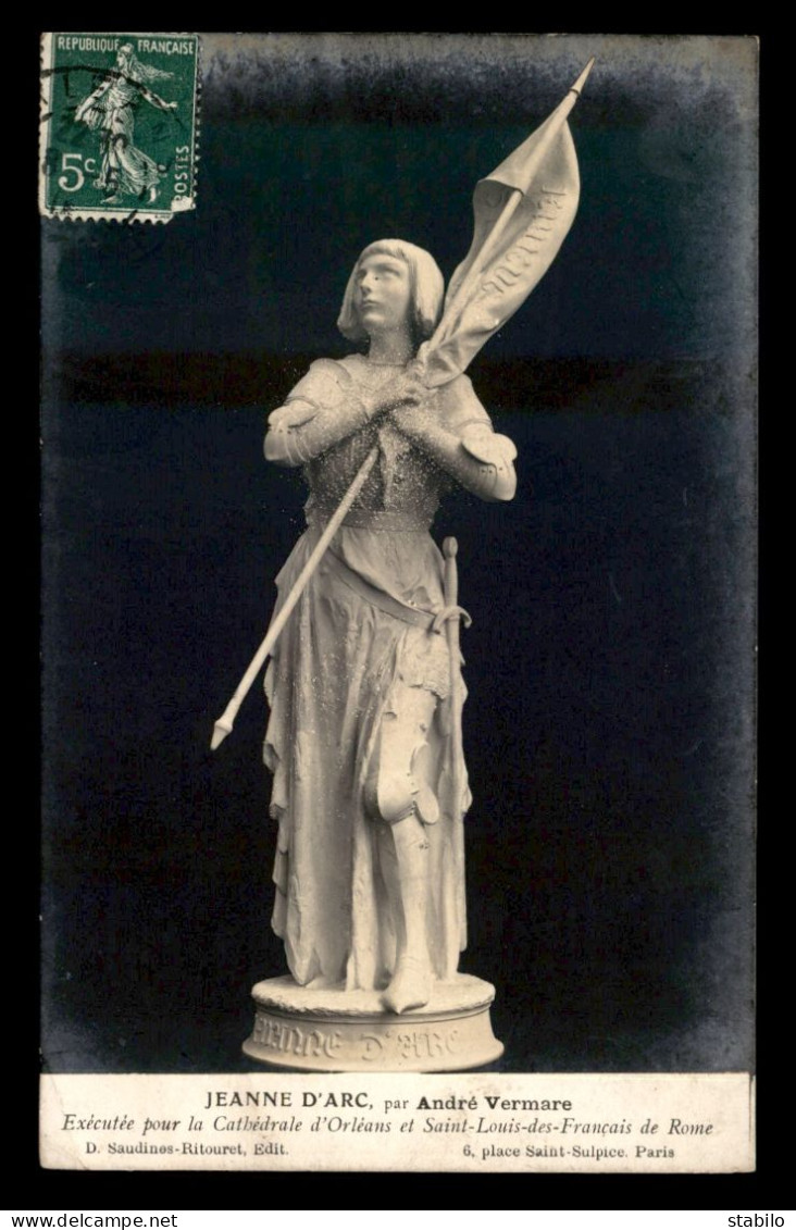 JEANNE D'ARC - STATUE PAR ANDRE VERMARE POUR LA CATHEDRALE D'ORLEANS ET ST-LOUIS-DES-FRANCAIS DE ROME - Femmes Célèbres