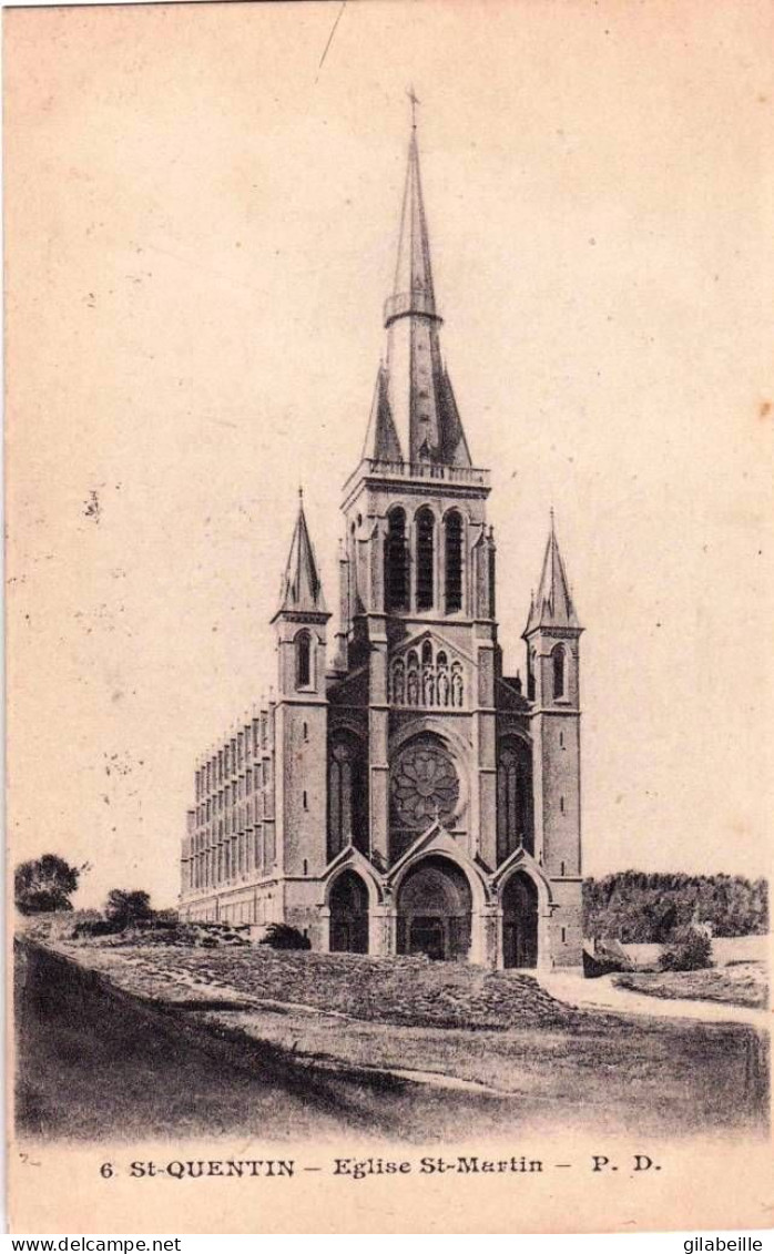 02 - Aisne -  SAINT QUENTIN -  église Saint Martin - Saint Quentin