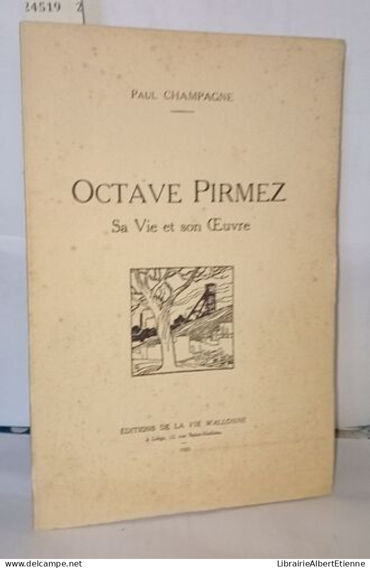 Octave Pirmez Sa Vie Et Son Oeuvre - Non Classificati