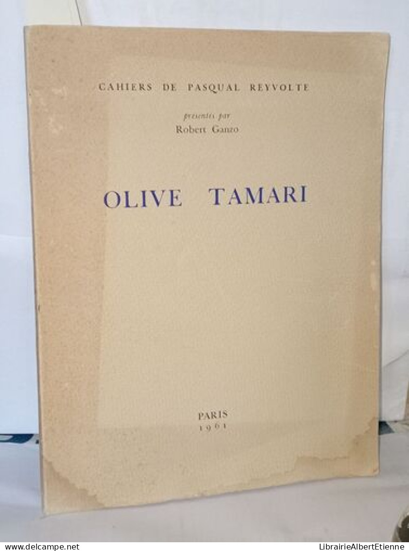 Cahiers De Pascal Reyvolte Présentés Par Robert Ganzo . Olive Tamari - Non Classés