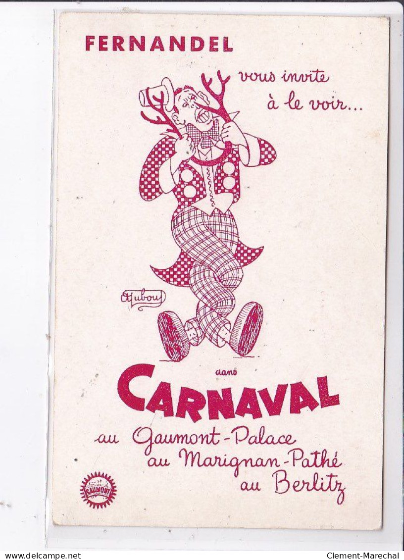 PUBLICITE : Fernandel Dans "Carnaval" Film Au Cinema Gaumont Palace - Illustrée Par DUBOUT - Très Bon état - Advertising