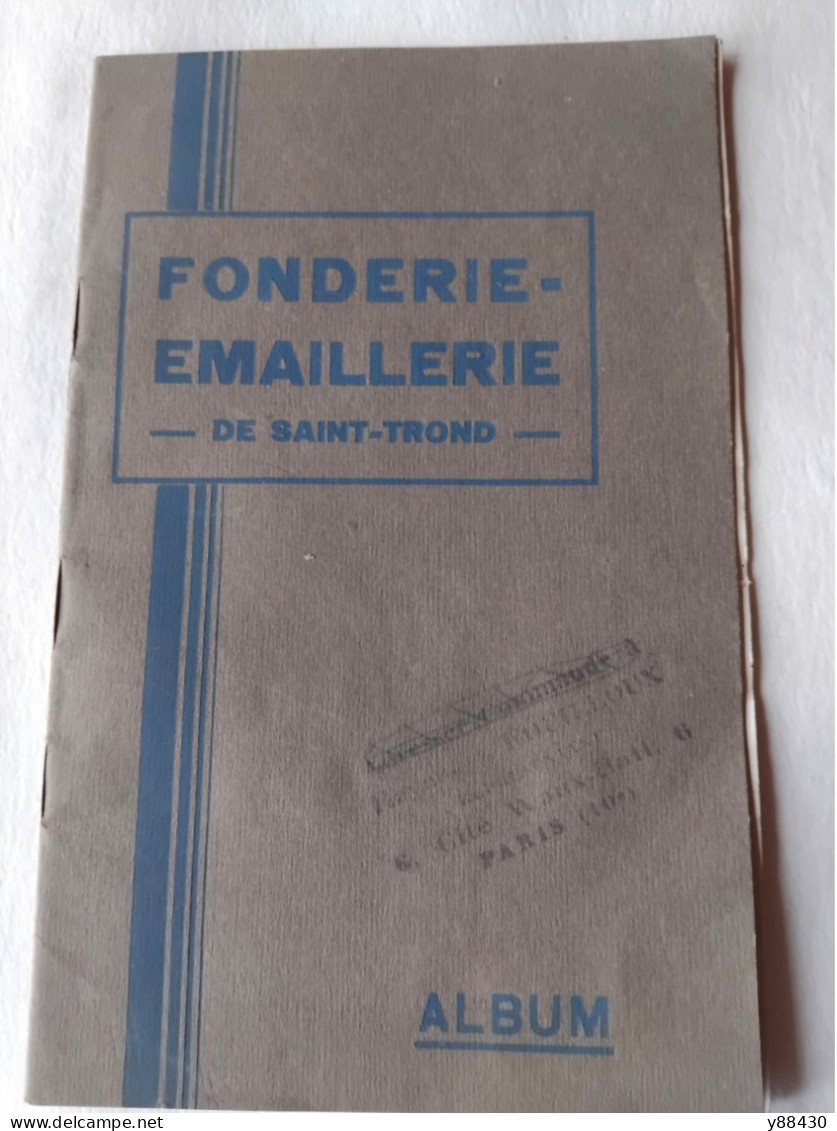 FONDERIE ÉMAILLERIE De SAINT TROND En BELGIQUE - Catalogue Des Années 30 - Revendeur R. FOUILLOUX à PARIS - 17 Vues - Supplies And Equipment