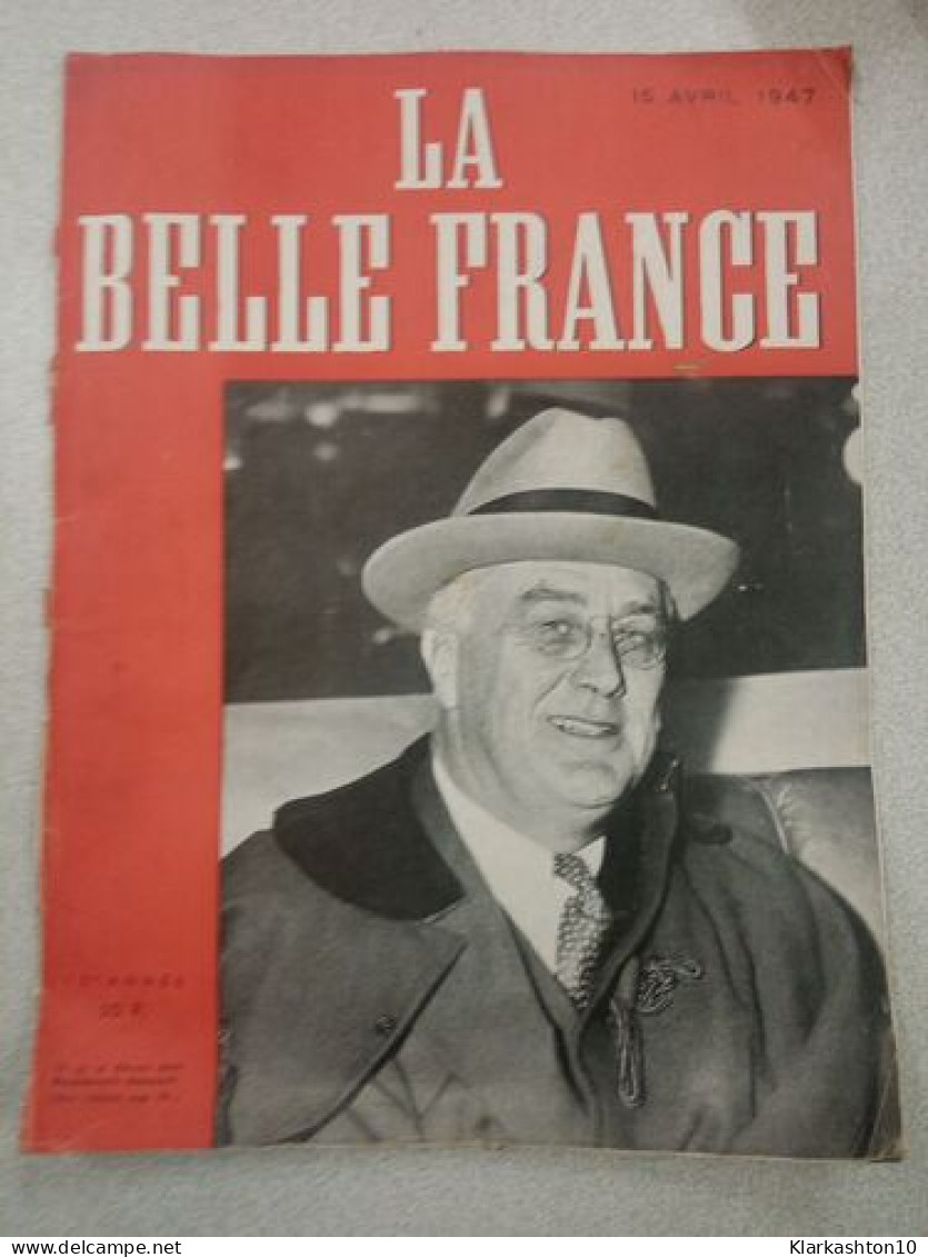 Revue La Belle France 15 AVRIL 1947 - Unclassified