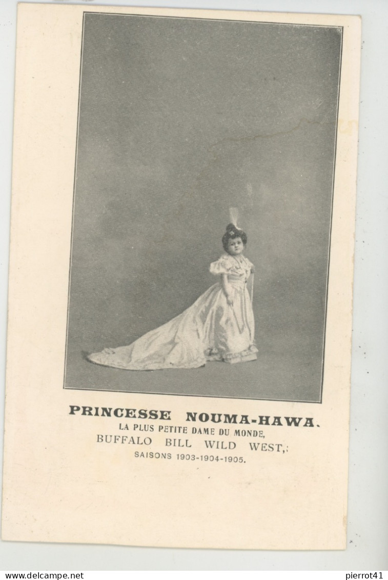 SPECTACLE - CIRQUE - Princesse NOUMA-HAWA La Plus Petite Dame Du Monde - BUFFALO BILL WILD WEST - Saison 1903-1904-1905 - Circus